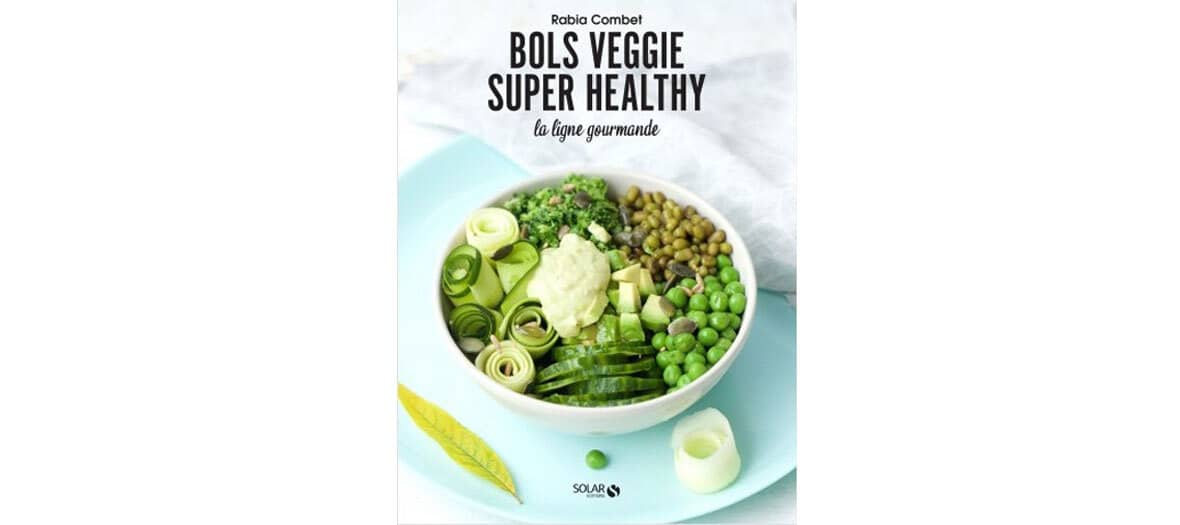 Livre Bols Veggie Super Healthy aux éditions La Ligne Gourmande