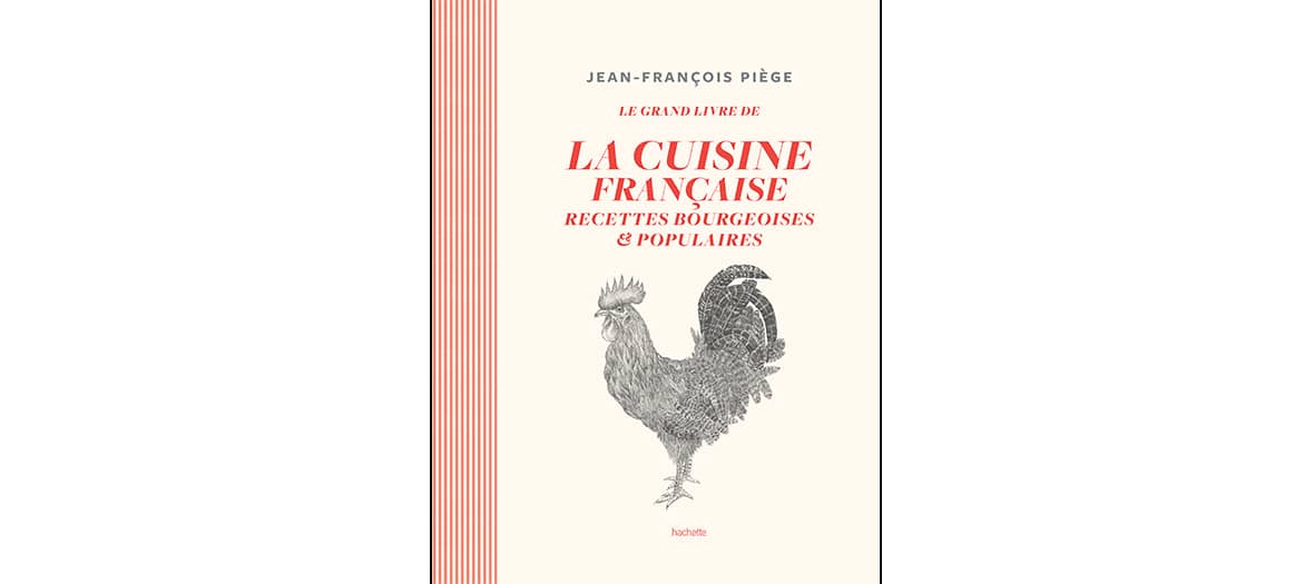 Livre La cuisine Française de Jean-François Piège