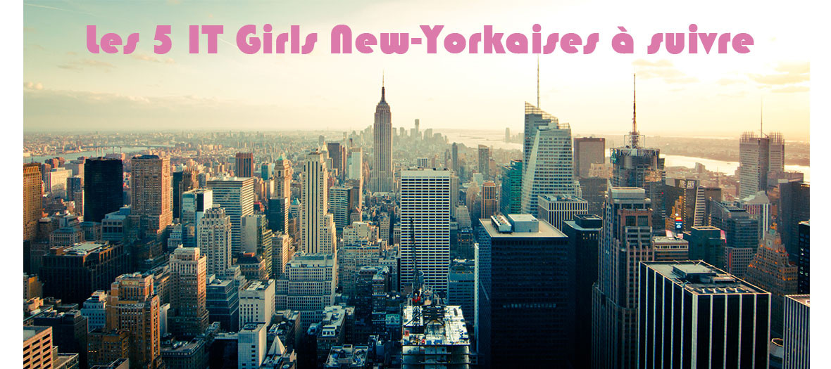 5 IT girls from New York to follow 