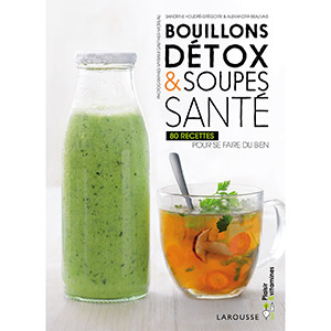 Cover of the book Bouillons détox et soupes santés