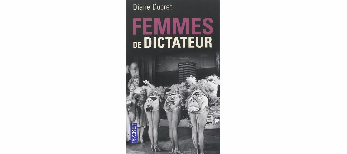 livre femmes de dictateur diane ducret