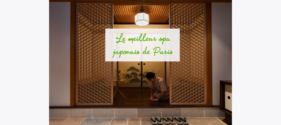 Meilleur spa japonais de Paris