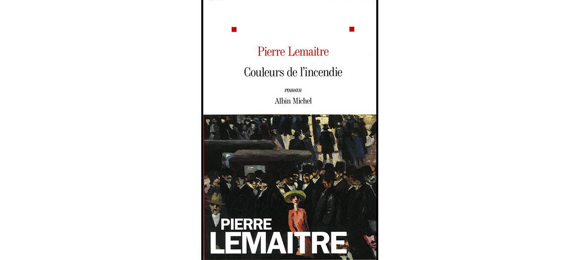 pierre lemaitre couleurs de l'incendie