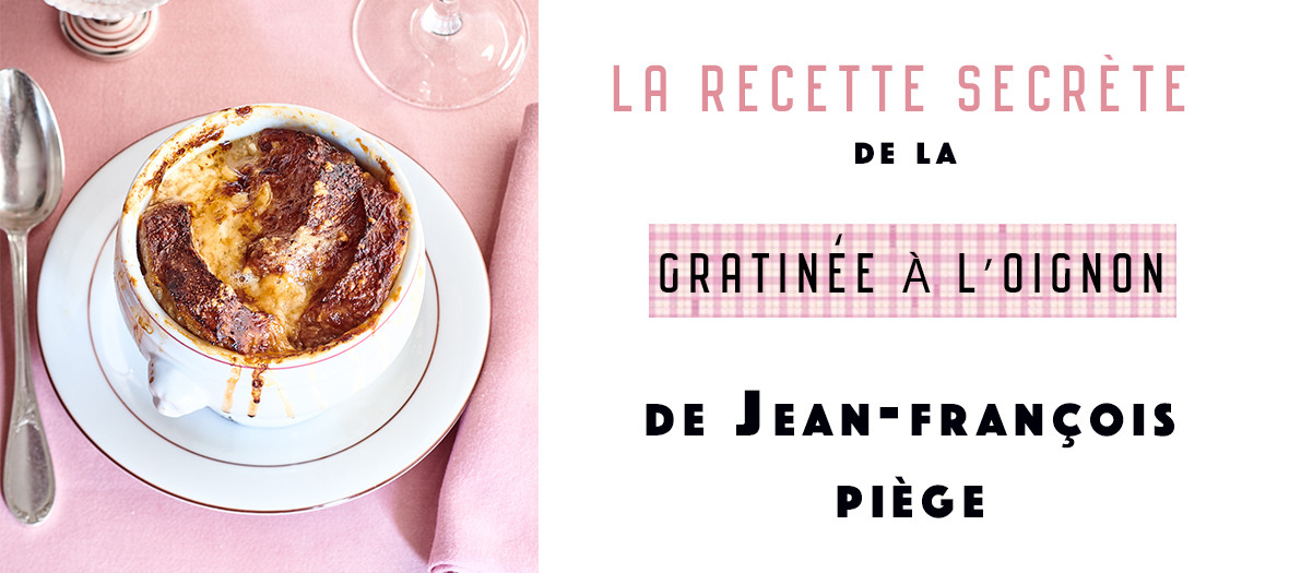 Gratinee Oignon Jean Francois Piege