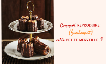 La merveilleuse recette facile de canneles de Jacques Genin