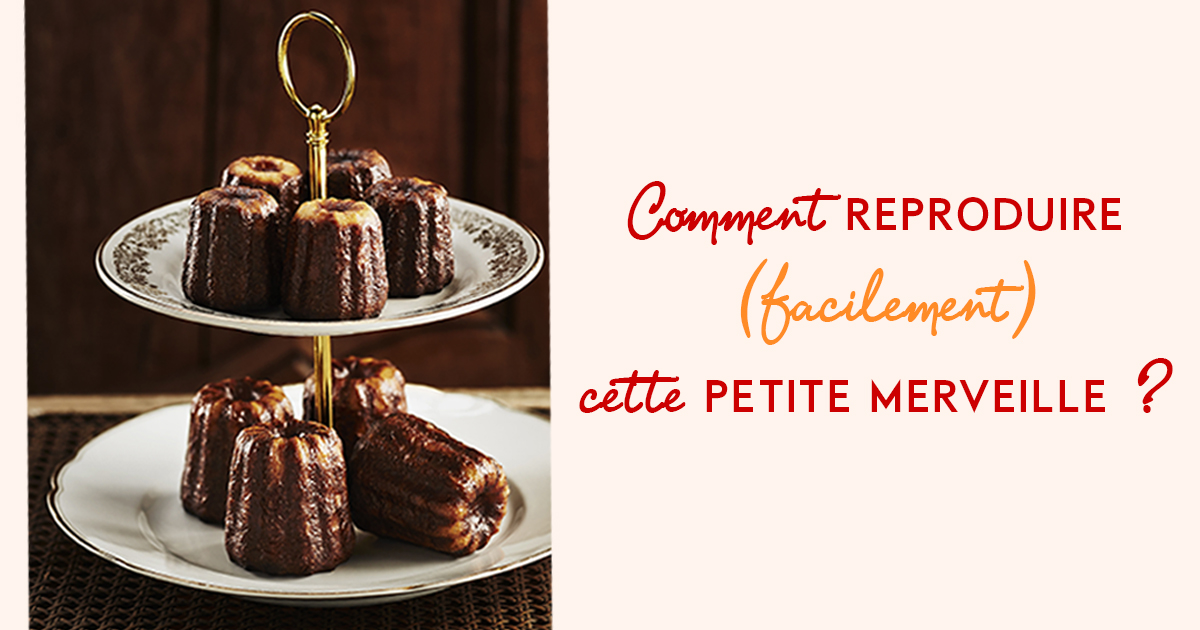The Easy Recipe For Canneles The Easy Recipe For Canneles