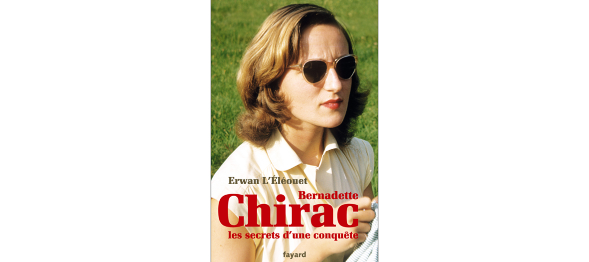 Biographie de Bernadette Chirac d'Erwan L'Eléouet, éditions Fayard