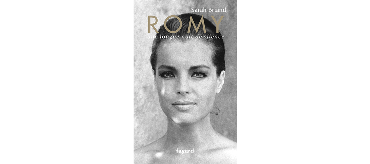 Biographical book of Romy Schneider by Sarah Briand, Fayard editions