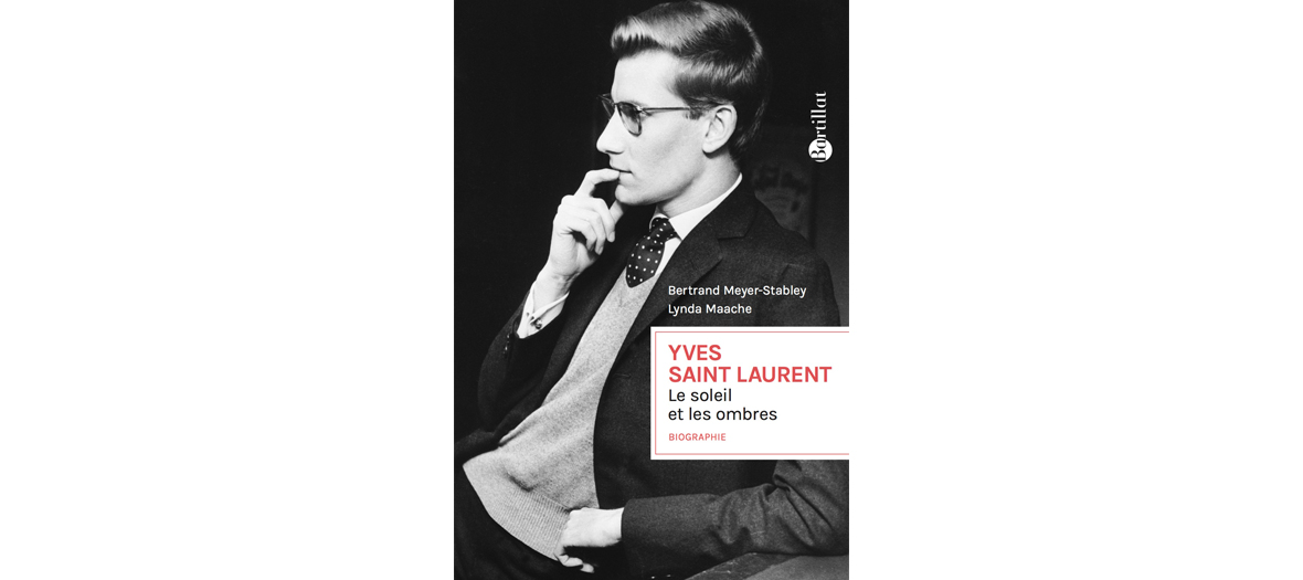 Livre biographique sur Yves Saint Laurent de Bertrand Meyer Stabley et Lynda Maache, Bartillat editions