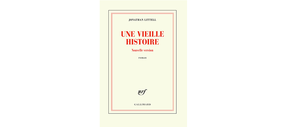 Roman de Jonathan Littell, editions Gallimard