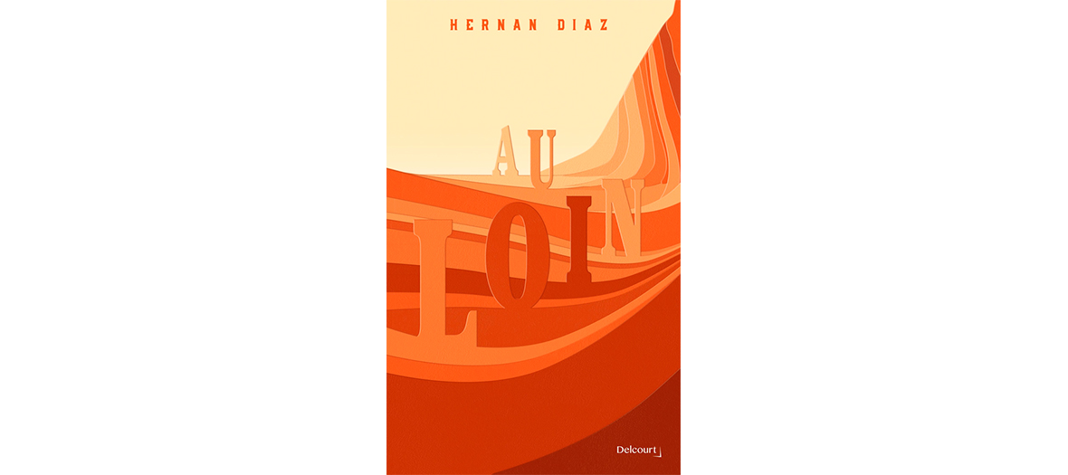 Roman de Hernan Diaz, editions Delcourt