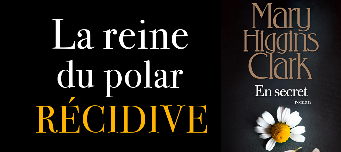 La Reine du Polar Mary Higgins Clark Recidive avec son Roman En Secret