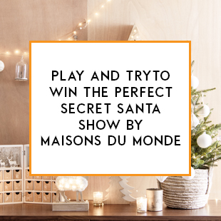 Contest win the perfect secret santa show by maison du monde