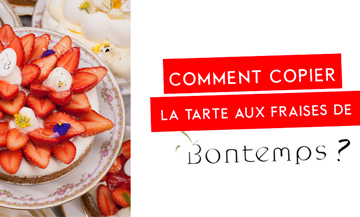 La recette de la Tarte Aux Fraises de Bontemps