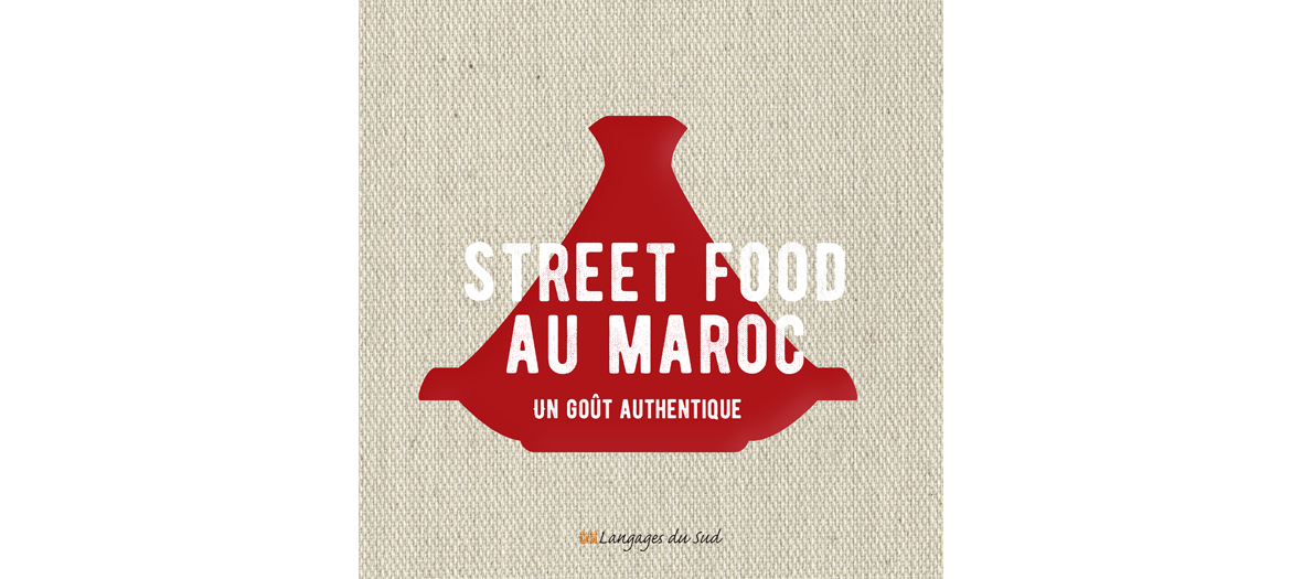 couverture du livre de recette street food au Maroc aux éditions langage du sud