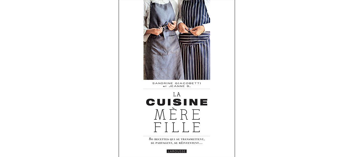 Livre de recettes Sandrine Giabetti et Jeanne B, éditions Larousse