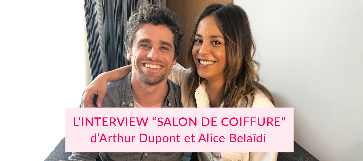 Interview Alice Belaidi Et Arthur Dupont