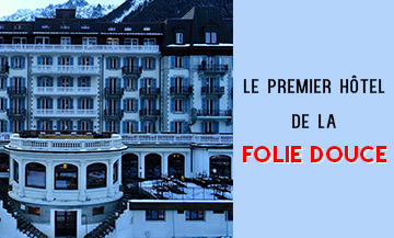 Façade de l'hôtel à La Folie Douce de Luc Reversade au Mont Blanc