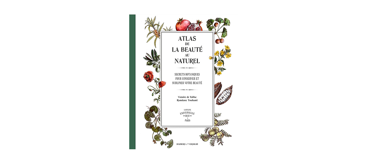 Livre Atlas de la beauté au naturel de Victoire de Taillac et Ramdane Touhami, Edition Seghers