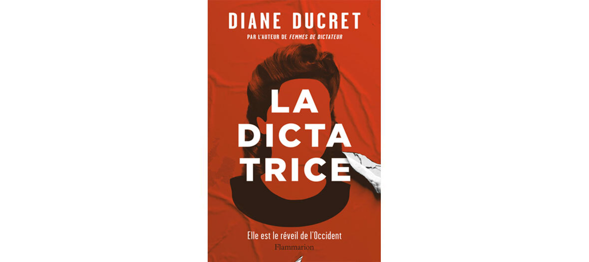 La Dictatrice de Diane Ducret chez Flammarion