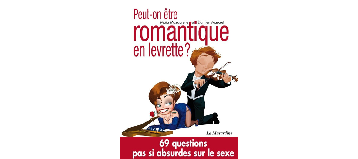 Livre peut-on être romantique en Levrette aux éditions La Musardine