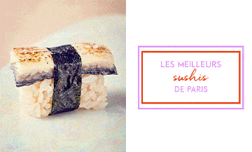 Les meilleurs restaurants de sushis de Paris avec Hikyo, Onii-San, Soma, Blueberry, Rice and Fish et LAbysse.