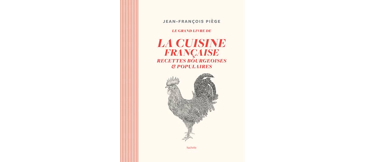 Le livre de Jean François Piège "La cuisine française" aux éditions Hachette