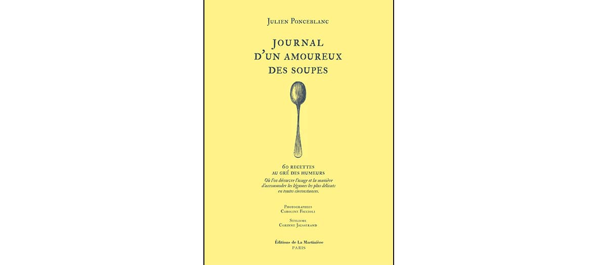 Le livre journal d'un amoureux des soupe par Julien Ponceblanc aux éditions de la Martinière