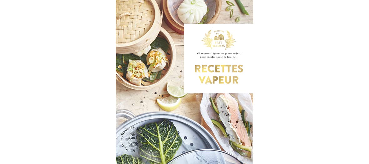 Livre recette vapeur fait maison aux éditions Hachette cuisine