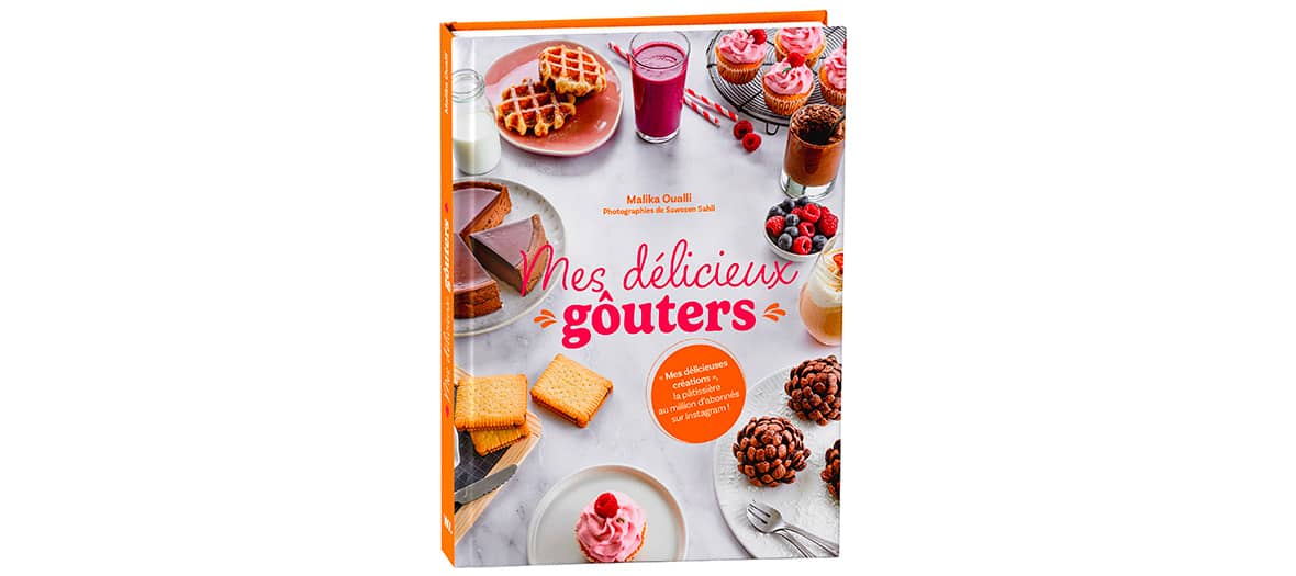 The recipe book "mes délicieux gouters" from Malika Oualli