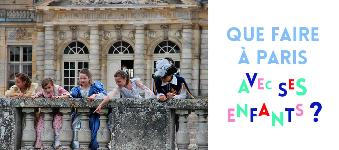 Que Faire A Paris Avec Ses Enfants Cet Ete