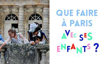Que Faire A Paris Avec Ses Enfants Cet Ete