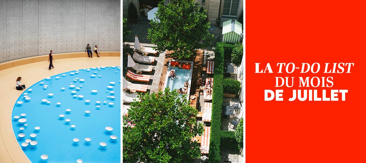 To-do list de juillet à Paris : idées de sorties, lieux culturels et spots détente à découvrir tout l’été.
