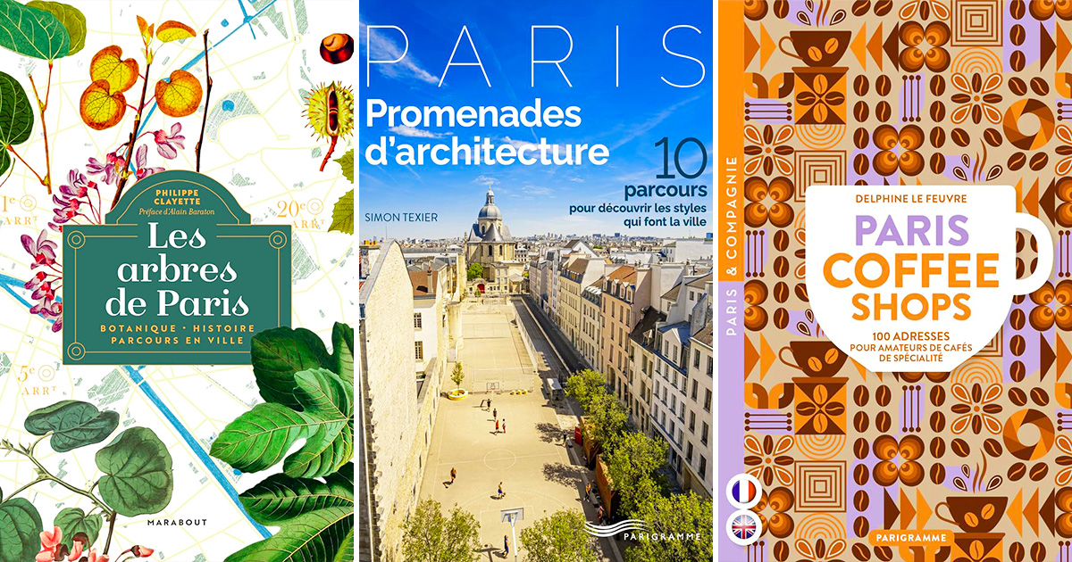 Les city guides inspirés pour découvrir Paris autrement